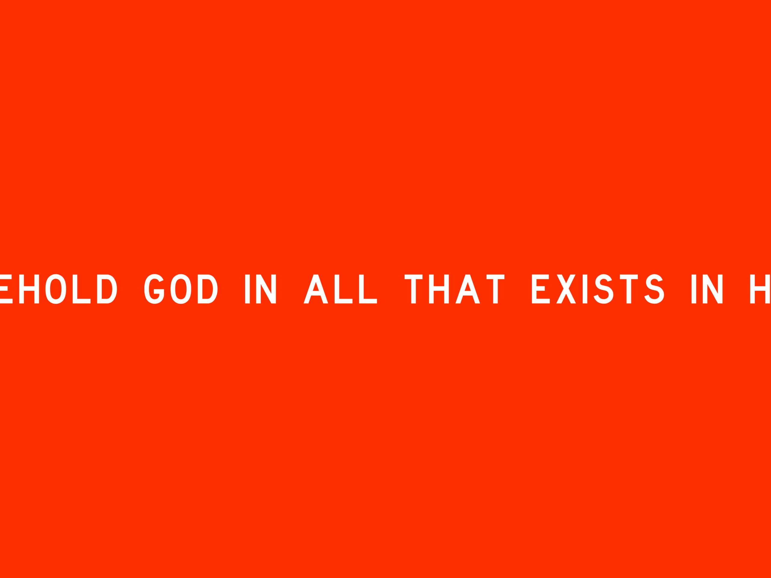 BEHOLD GOD IN ALL THAT EXISTS IN HIS NAME