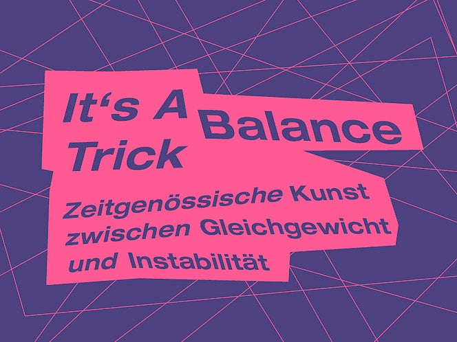 It's A Balance Trick - Zeitgenössische Kunst zwischen Gleichgewicht und Instabilität - Image 1