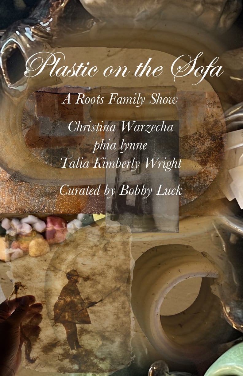 Plastic on the Sofa: a Roots family show with Christina Warzecha, phia lynne, & Talia Kimberly Wright