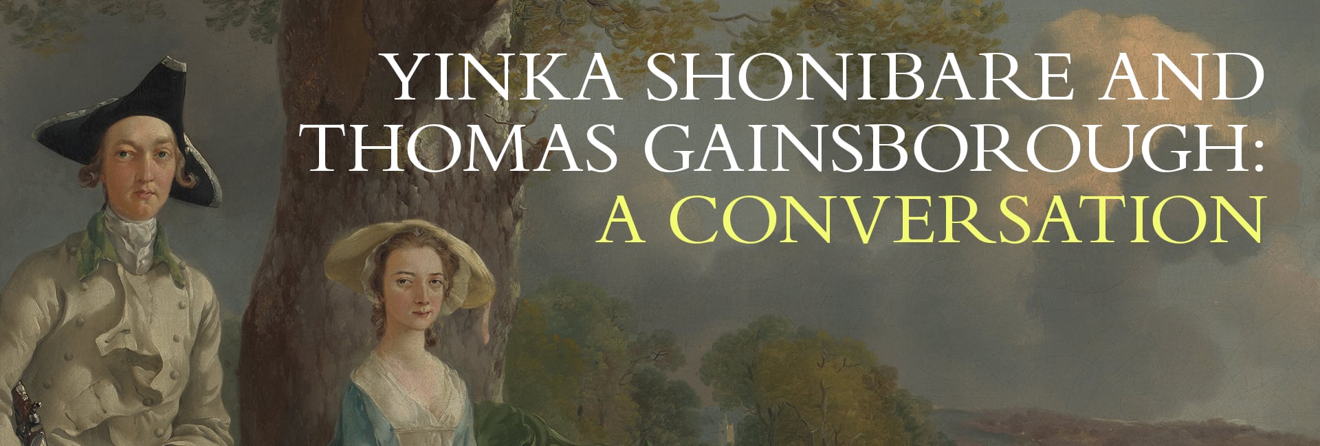 Yinka Shonibare and Thomas Gainsborough: A Conversation