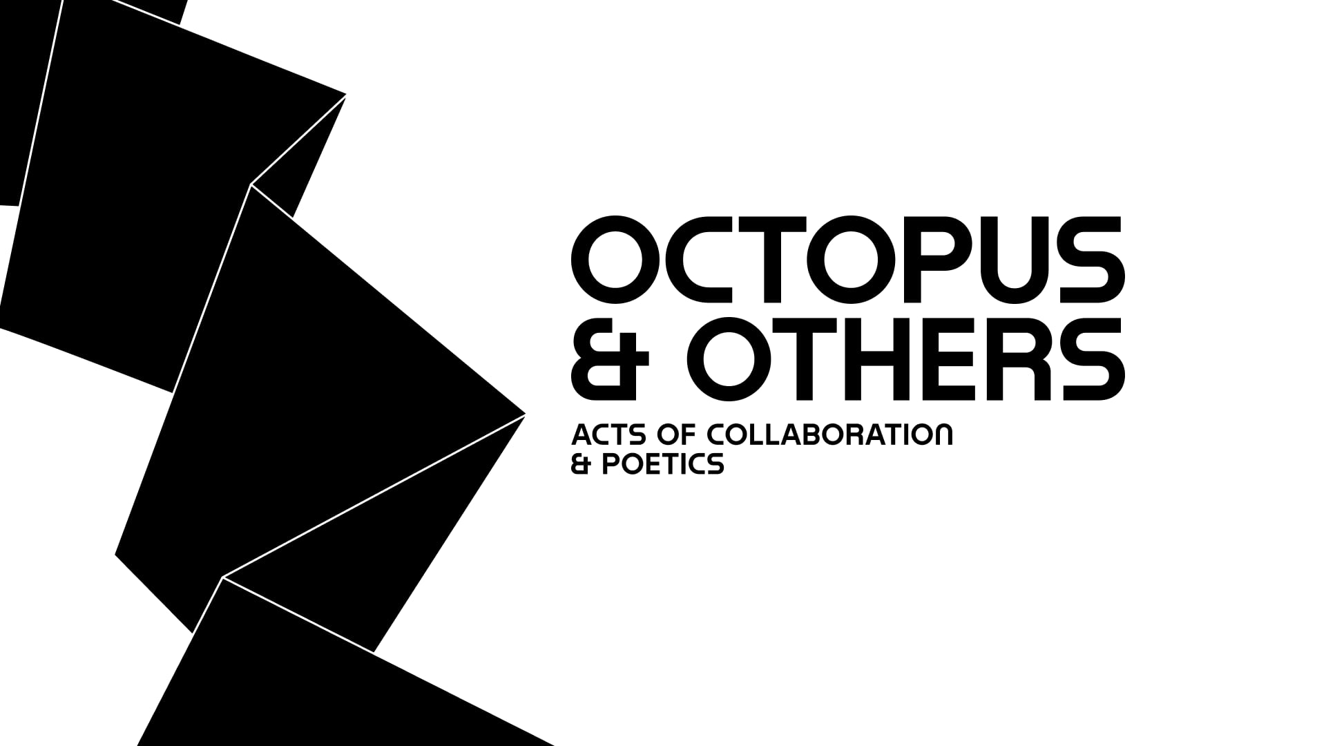 Octopus & Others: Acts of Collaboration & Poetics