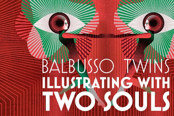 Balbusso Twins: Illustrating with Two Souls
