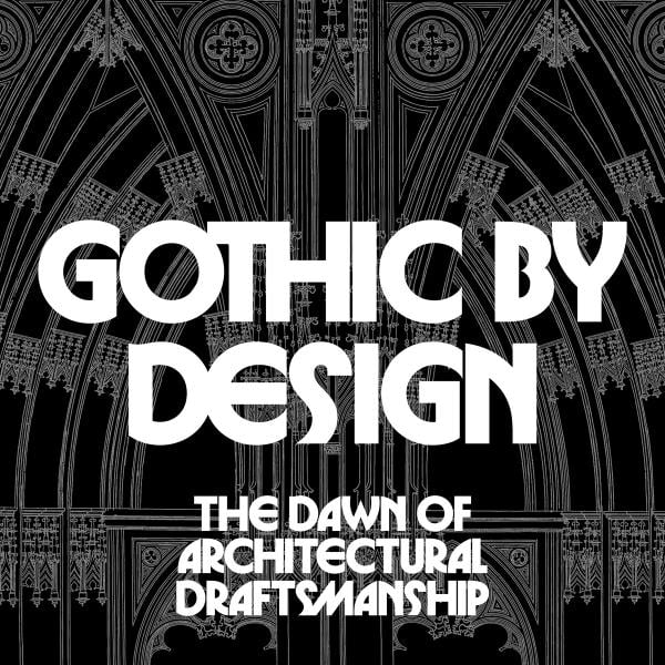 Gothic by Design: The Dawn of Architectural Draftsmanship