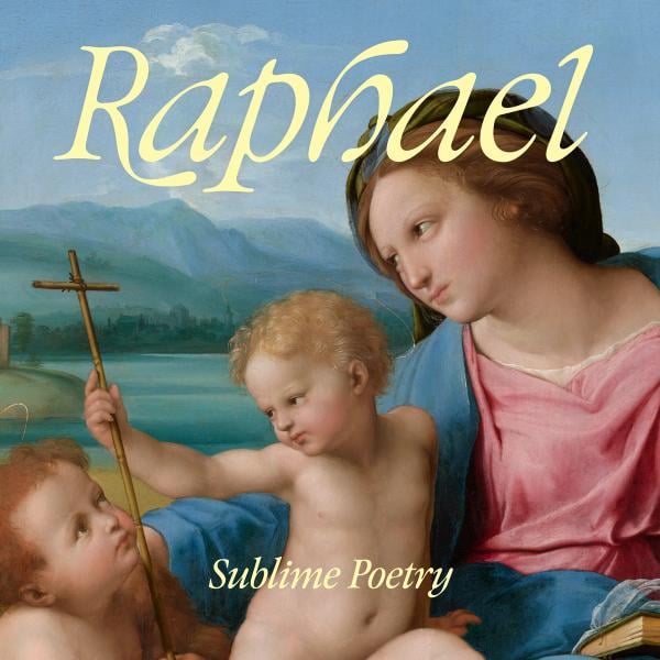 Raphael: Sublime Poetry