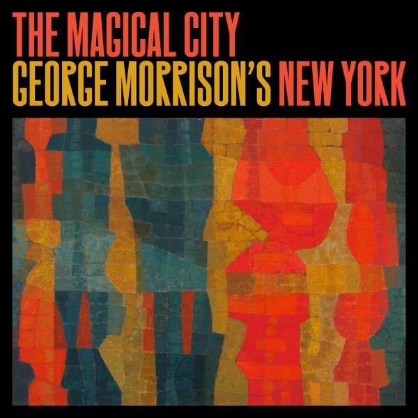 The Magical City: George Morrison's New York