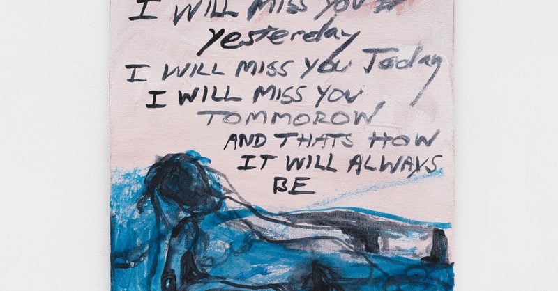 I will miss you Yesterday - I will miss you Today - I will miss you Tomorrow - And that's how it will Always be